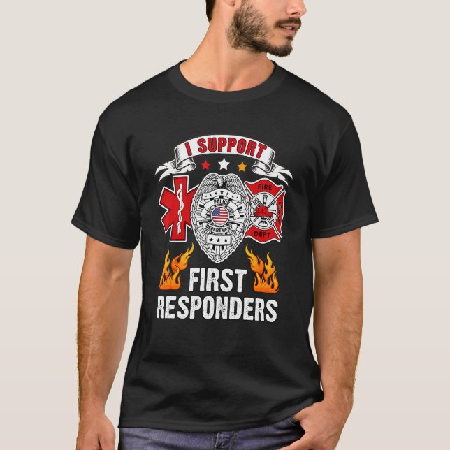 I support First Responder EUS Police Fire First R T-Shirt (Vorderseite)