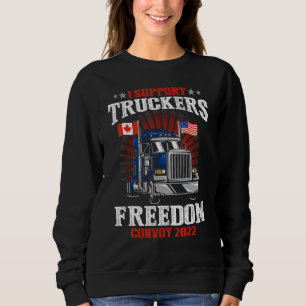 I support Truckers Freedom Convoy 2022 6 Sweatshirt