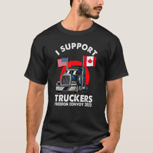 I support Truckers Freedom Convoy 2022 Canadian Tr T-Shirt