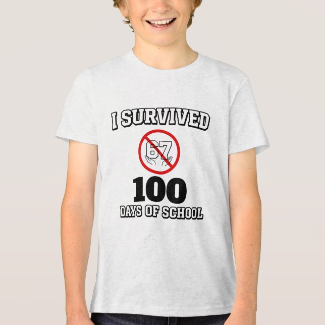 I Survived 100 Days of School (Not 67) Funny Tri-Blend Shirt (Vorderseite)