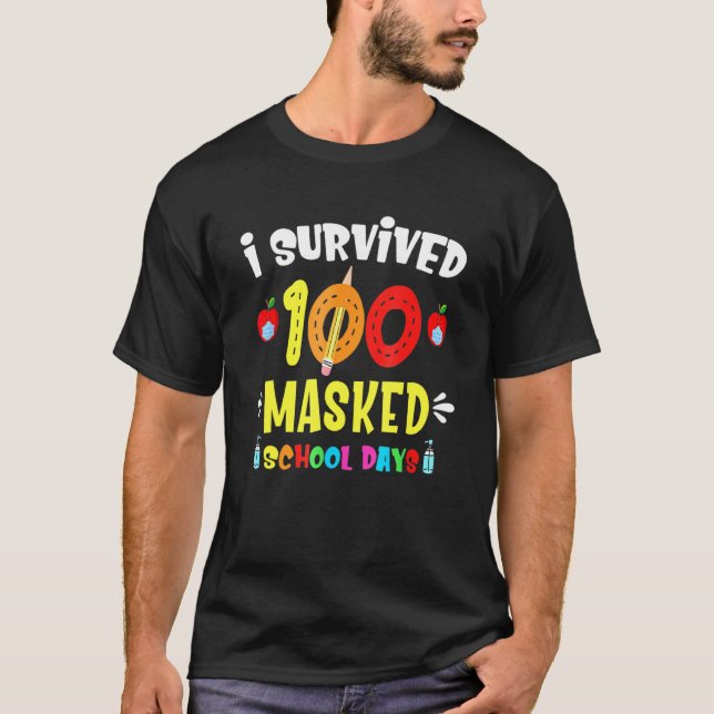 I Survived 100 Masked School Days Teacher Or Stude T-Shirt (Vorderseite)