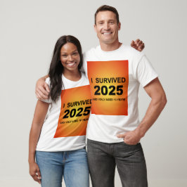 I Survived 2025 T-Shirt