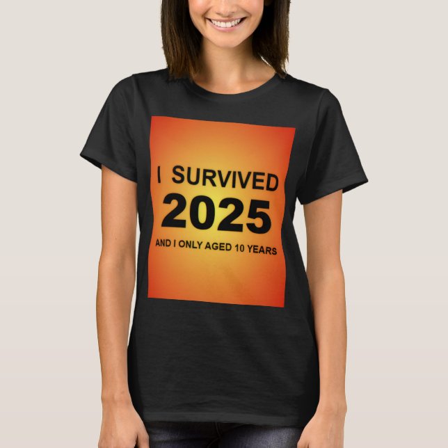 I Survived 2025 T-Shirt (Vorderseite)