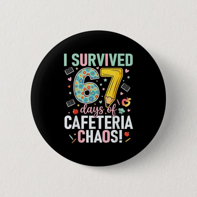 I Survived 67 Days Of Cafeteria Chaos Lunch Lady S Button (Vorderseite)