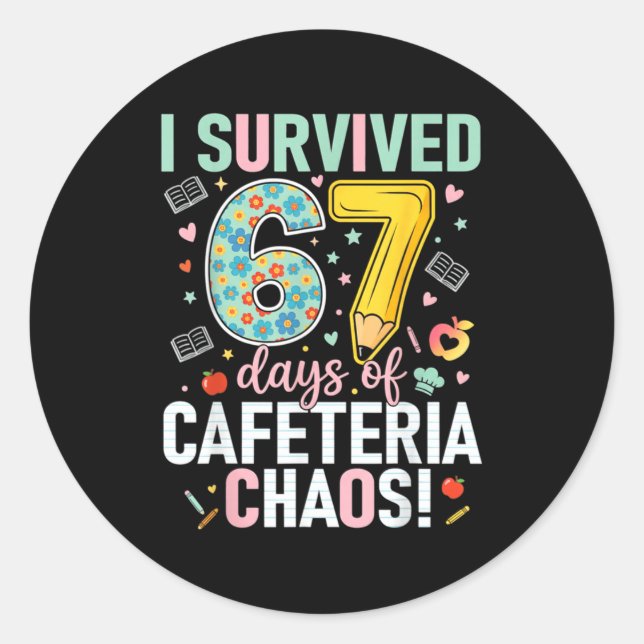 I Survived 67 Days Of Cafeteria Chaos Lunch Lady S Runder Aufkleber (Vorderseite)
