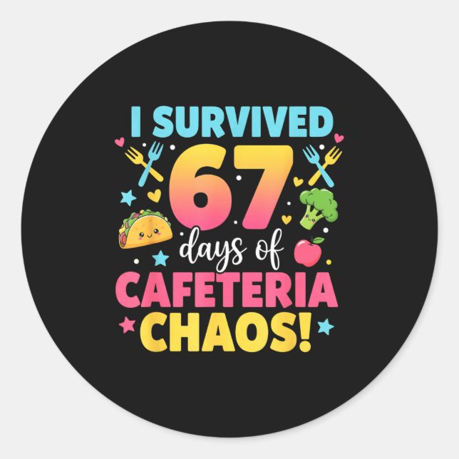 I Survived 67 Days Of Cafeteria Chaos Meme  Runder Aufkleber (Vorderseite)