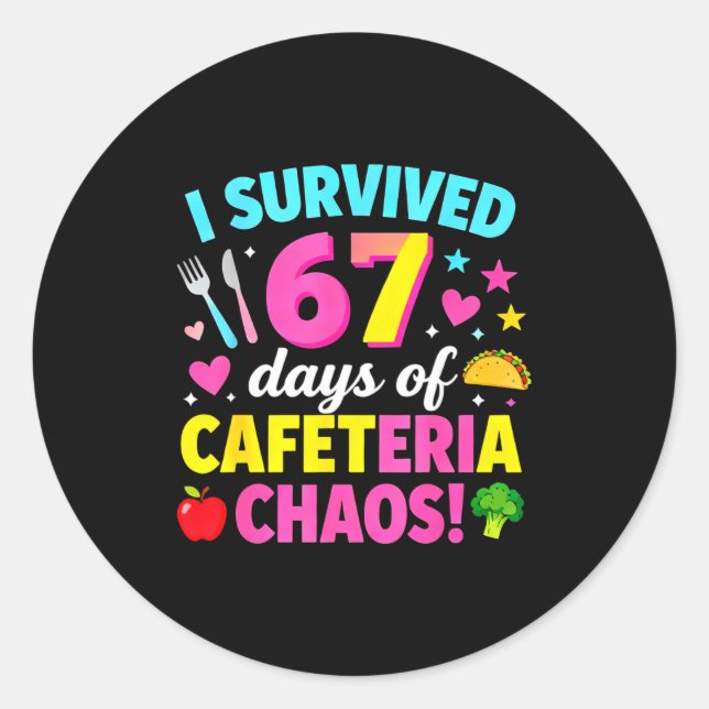 I Survived 67 Days Of Cafeteria Chaos Meme  Runder Aufkleber (Vorderseite)