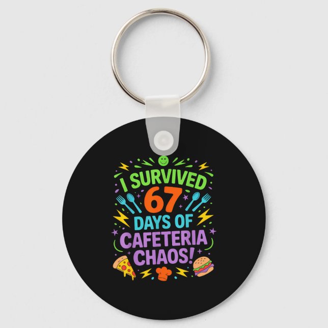 I Survived 67 Days Of Cafeteria Chaos Staff Lunch  Schlüsselanhänger (Vorderseite)