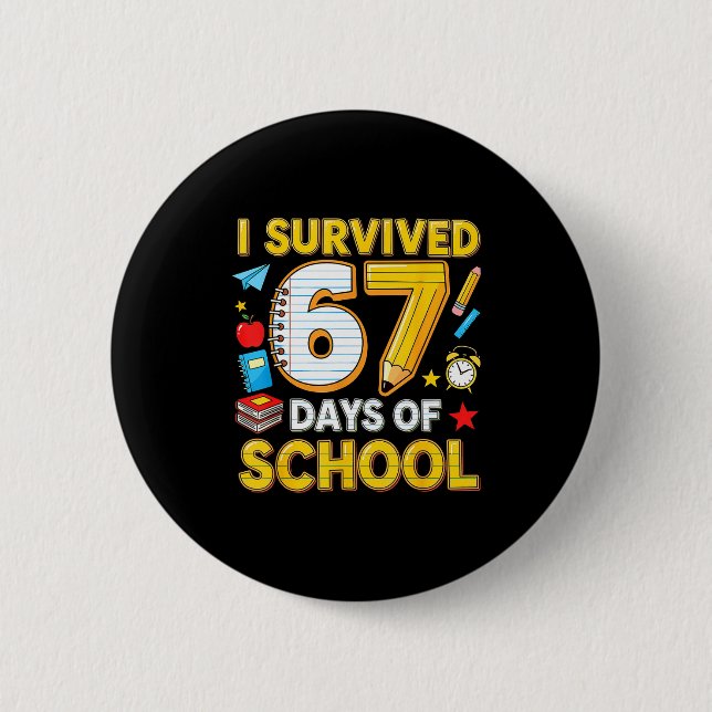 I Survived 67 Days Of School 67 Teacher Student 6  Button (Vorderseite)