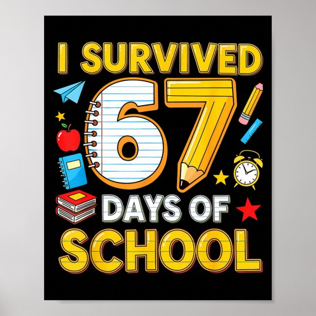 I Survived 67 Days Of School 67 Teacher Student 6  Poster (Vorne)