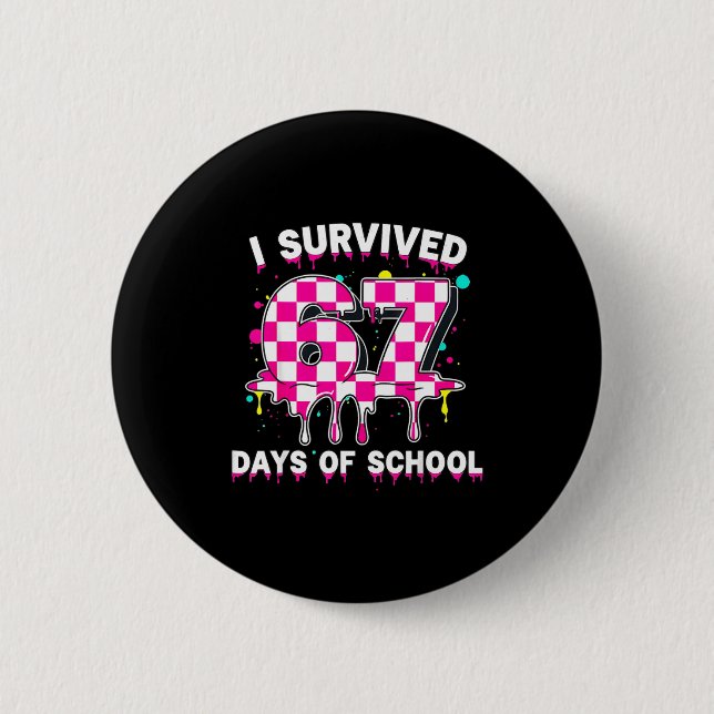 I Survived 67 Days Of School 67 Teachers Students  Button (Vorderseite)