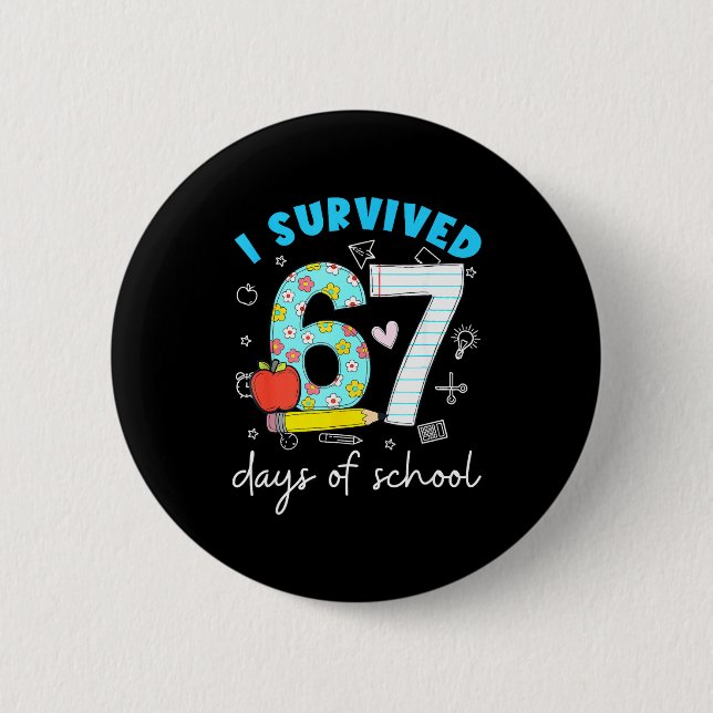 I Survived 67 Days Of School 6 7 Meme  Button (Vorderseite)
