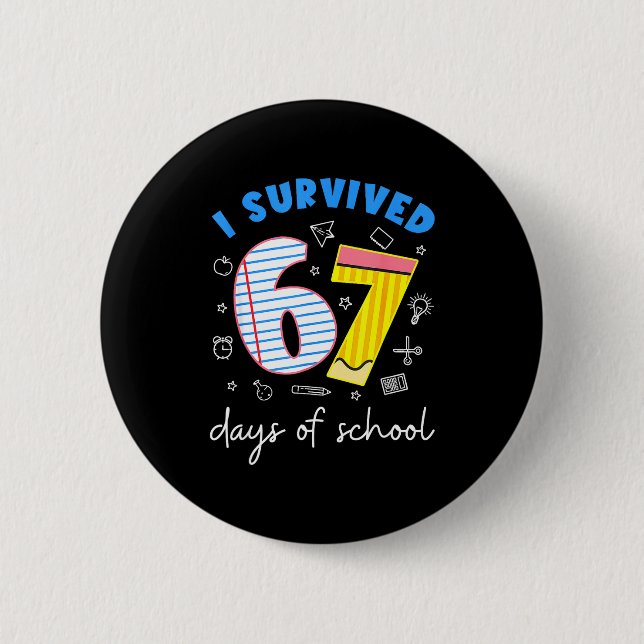 I Survived 67 Days Of School 6 7 Meme  Button (Vorderseite)