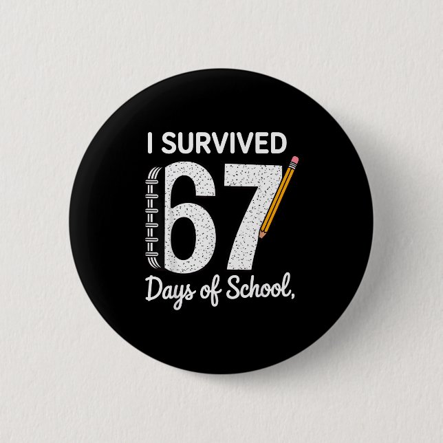 I Survived 67 Days Of School  Button (Vorderseite)