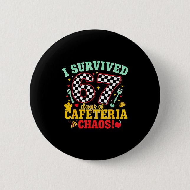 I Survived 67 Days Of School Cafeteria Chaos Check Button (Vorderseite)