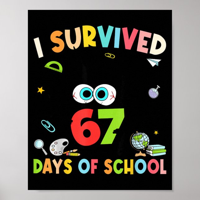 I Survived 67 Days Of School For Kids Girl Teacher Poster (Vorne)