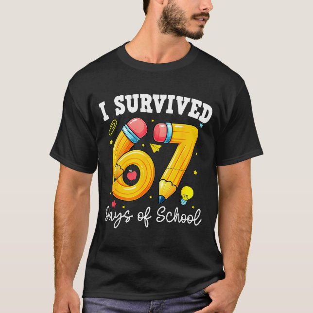 I Survived 67 Days Of School For Teachers Students T-Shirt (Vorderseite)
