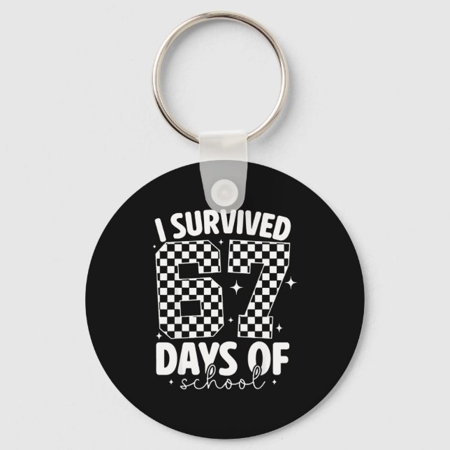 I Survived 67 Days Of School Funny 67 Meme Teacher Schlüsselanhänger (Vorderseite)