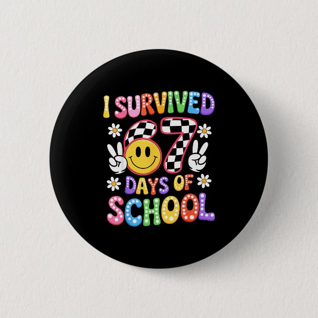 I Survived 67 Days Of School Funny 67 Teachers Stu Button (Vorderseite)