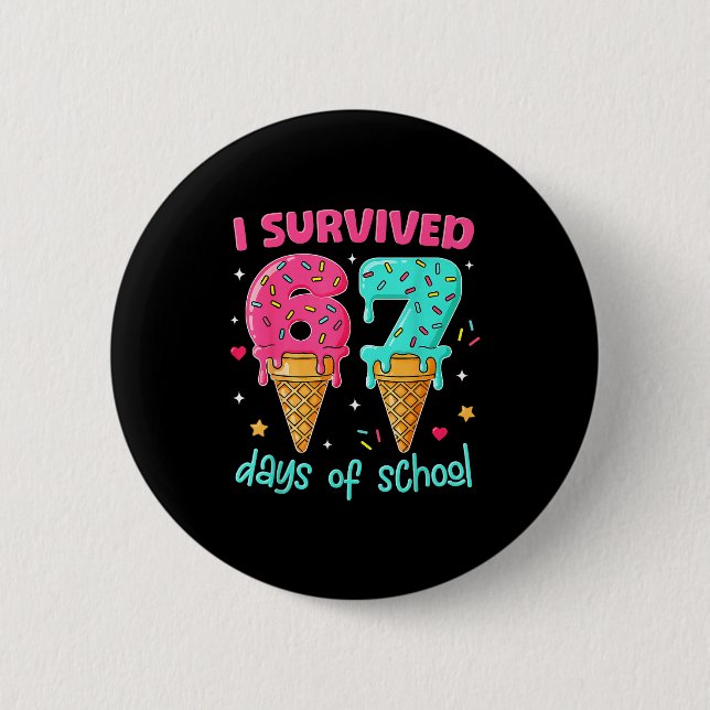 I Survived 67 Days Of School Funny 67 Teachers Stu Button (Vorderseite)