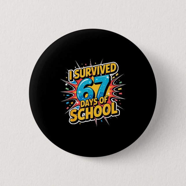 I Survived 67 Days Of School Funny 67 Teachers Stu Button (Vorderseite)