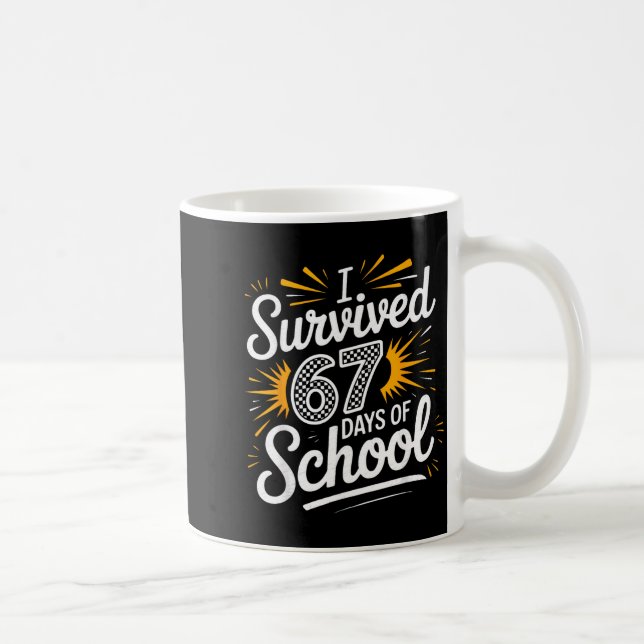 I Survived 67 Days Of School Funny 67 Teachers Stu Kaffeetasse (Rechts)