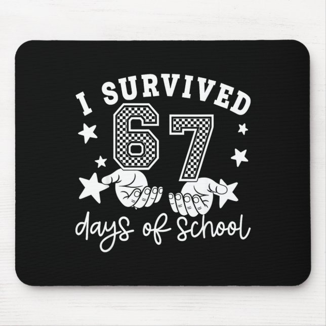 I Survived 67 Days Of School Funny 67 Teachers Stu Mousepad (Vorne)