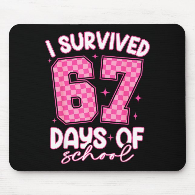 I Survived 67 Days Of School Funny 67 Teachers Stu Mousepad (Vorne)