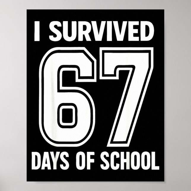 I Survived 67 Days Of School Funny 67 Teachers Stu Poster (Vorne)