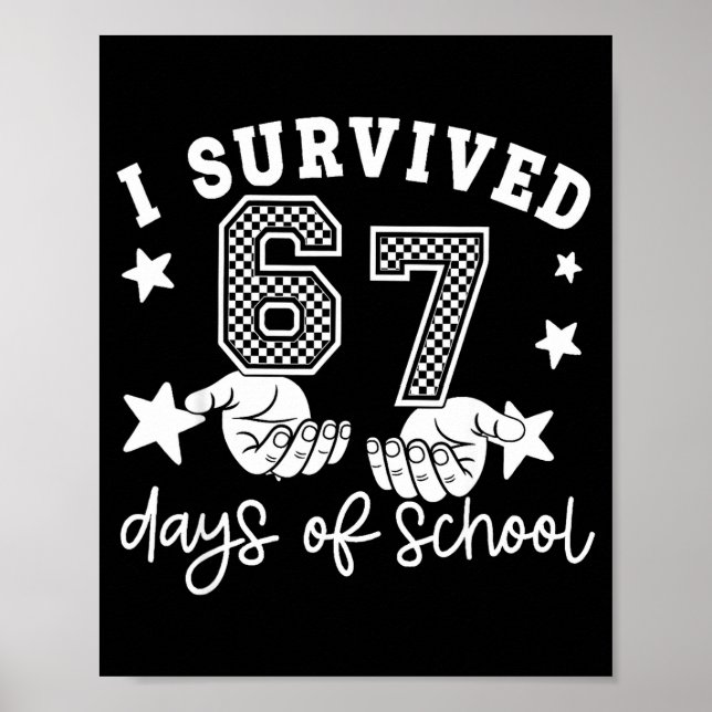 I Survived 67 Days Of School Funny 67 Teachers Stu Poster (Vorne)