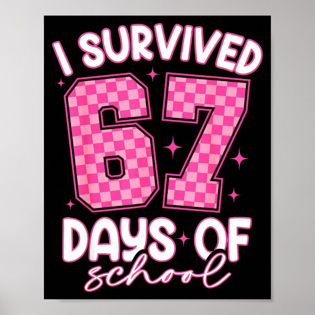 I Survived 67 Days Of School Funny 67 Teachers Stu Poster (Vorne)