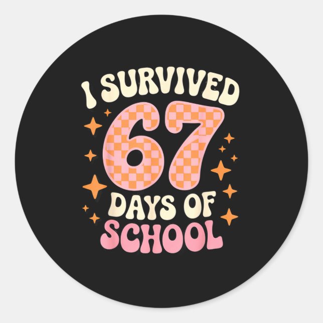 I Survived 67 Days Of School Funny 67 Teachers Stu Runder Aufkleber (Vorderseite)