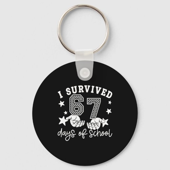 I Survived 67 Days Of School Funny 67 Teachers Stu Schlüsselanhänger (Vorderseite)