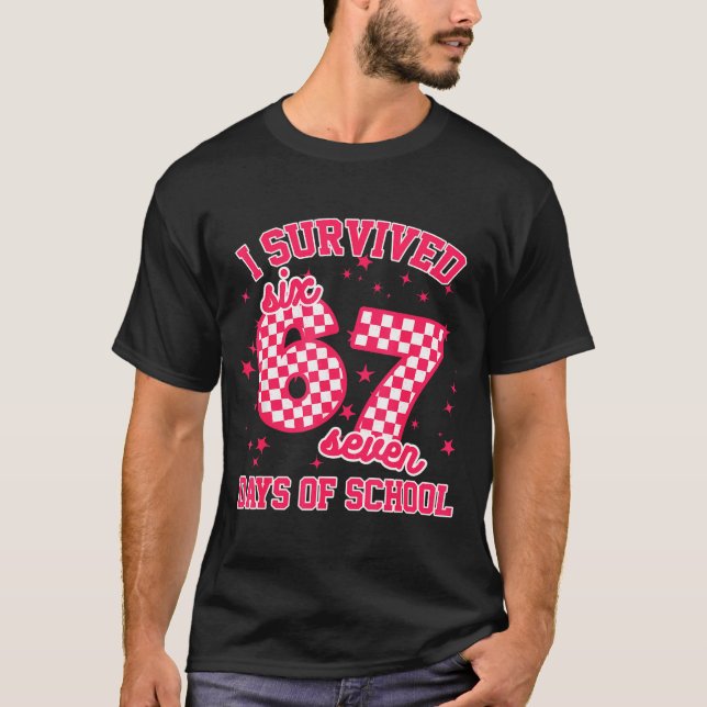 I Survived 67 Days Of School Funny 67 Teachers Stu T-Shirt (Vorderseite)