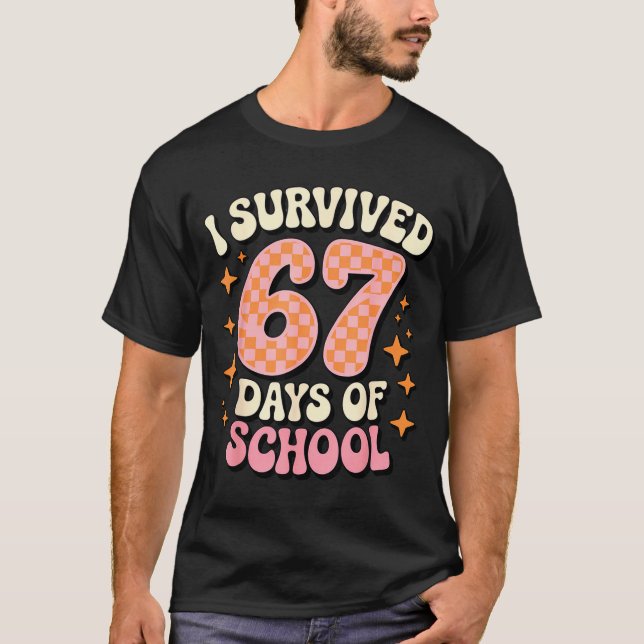 I Survived 67 Days Of School Funny 67 Teachers Stu T-Shirt (Vorderseite)