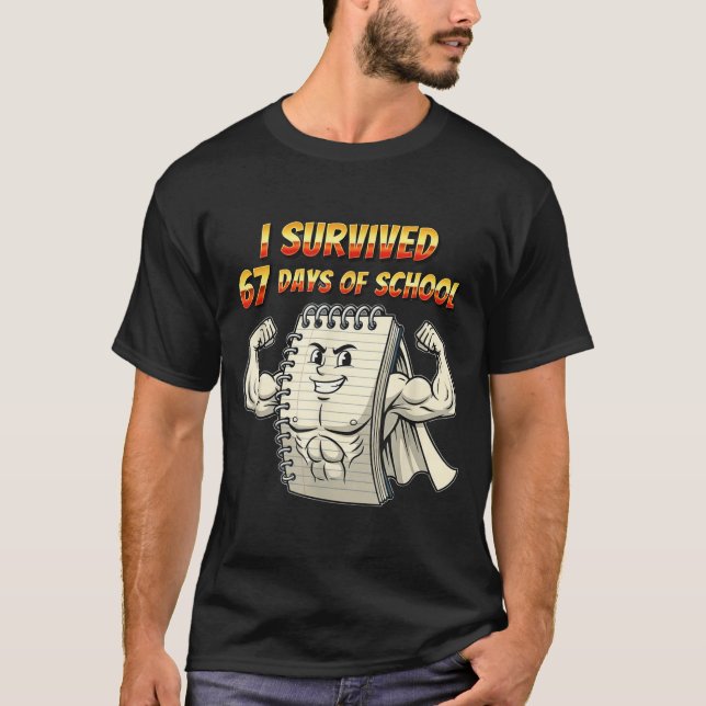 I Survived 67 Days Of School Funny 67 Teachers Stu T-Shirt (Vorderseite)