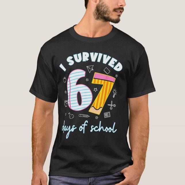 I Survived 67 Days Of School Funny 67 Teachers Stu T-Shirt (Vorderseite)