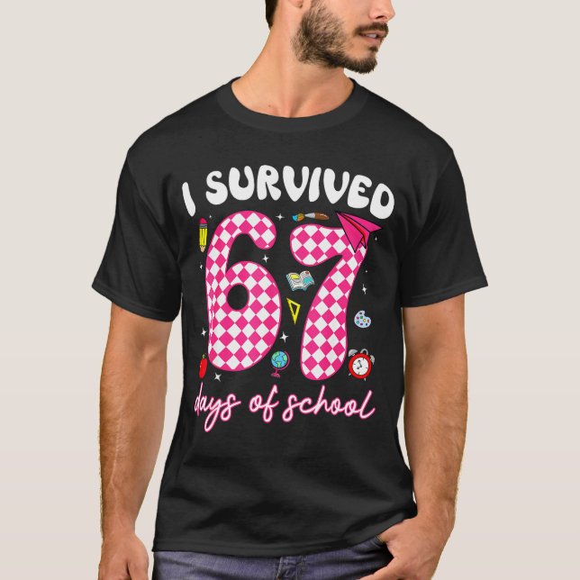 I Survived 67 Days Of School Funny 67 Teachers Stu T-Shirt (Vorderseite)