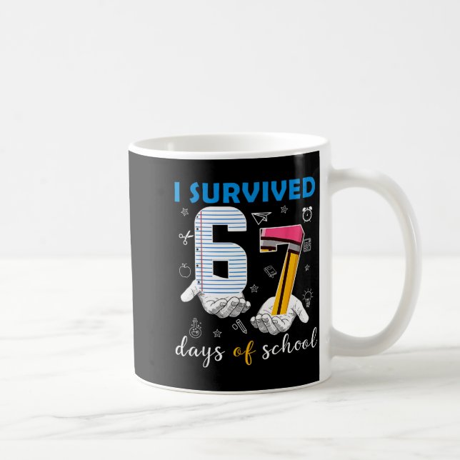 I Survived 67 Days Of School Funny 67th Day Teache Kaffeetasse (Rechts)