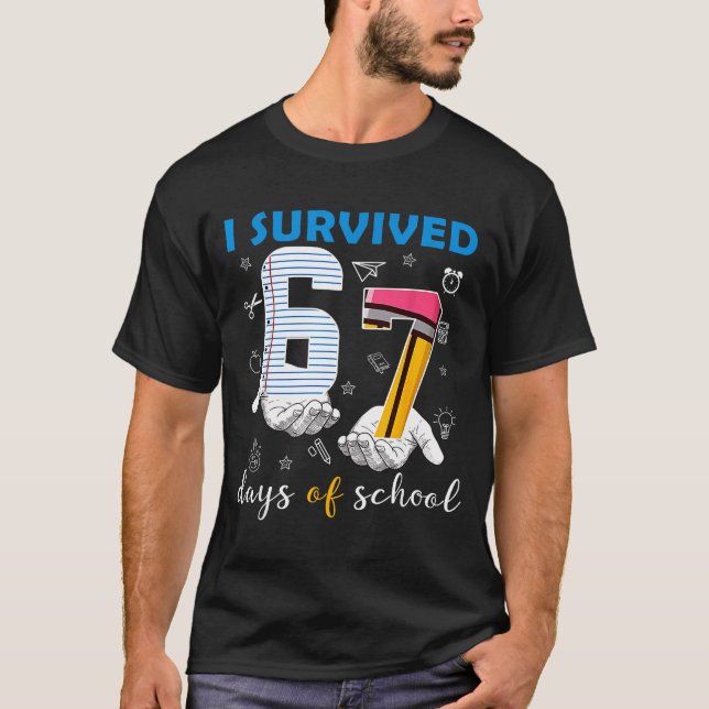 I Survived 67 Days Of School Funny 67th Day Teache T-Shirt (Vorderseite)