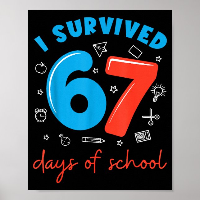 I Survived 67 Days Of School Funny 6 7 Meme Teache Poster (Vorne)