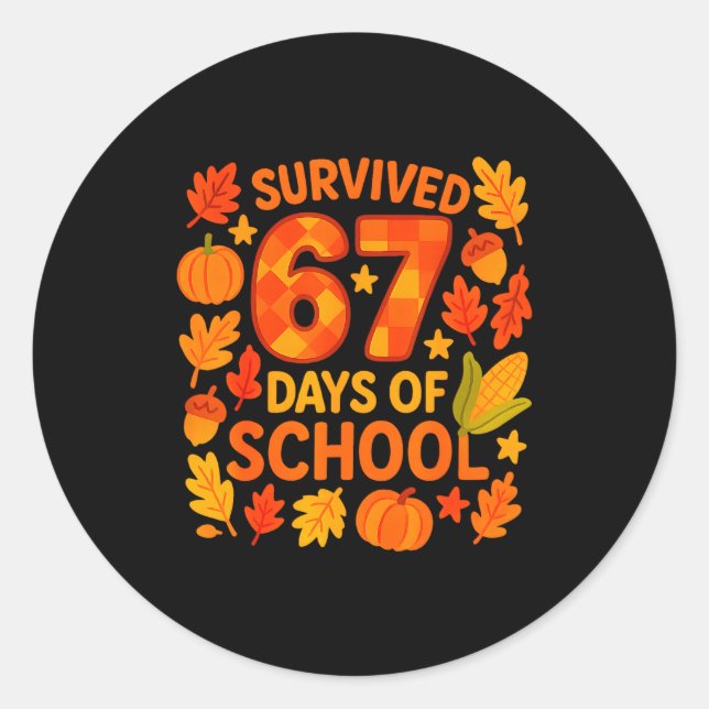I Survived 67 Days Of School Funny 6 7 Teachers Th Runder Aufkleber (Vorderseite)