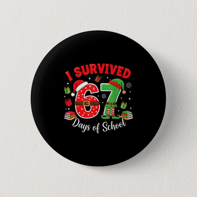 I Survived 67 Days Of School Funny Christmas Teach Button (Vorderseite)
