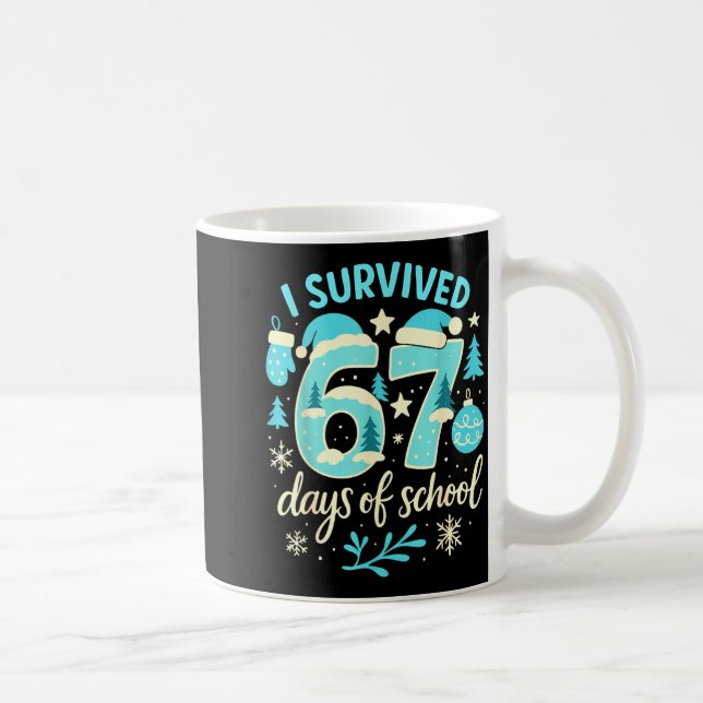 I Survived 67 Days Of School Funny Christmas Teach Kaffeetasse (Rechts)