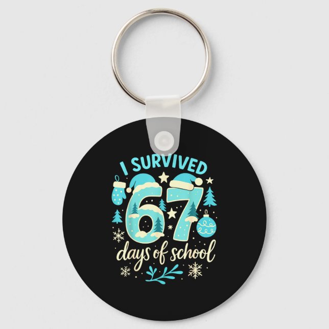 I Survived 67 Days Of School Funny Christmas Teach Schlüsselanhänger (Vorderseite)