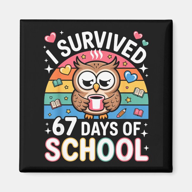 I Survived 67 Days Of School Funny Coffee Owl Scho Magnet (Vorne)