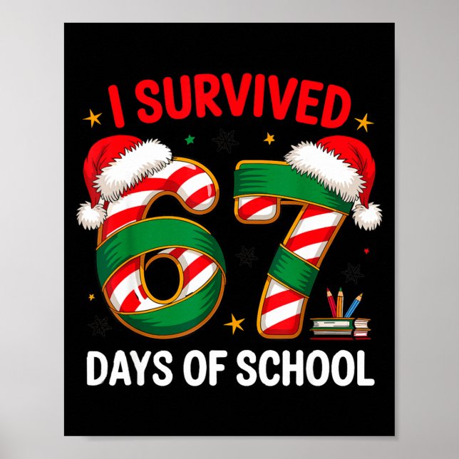I Survived 67 Days Of School Funny Gen Christmas  Poster (Vorne)