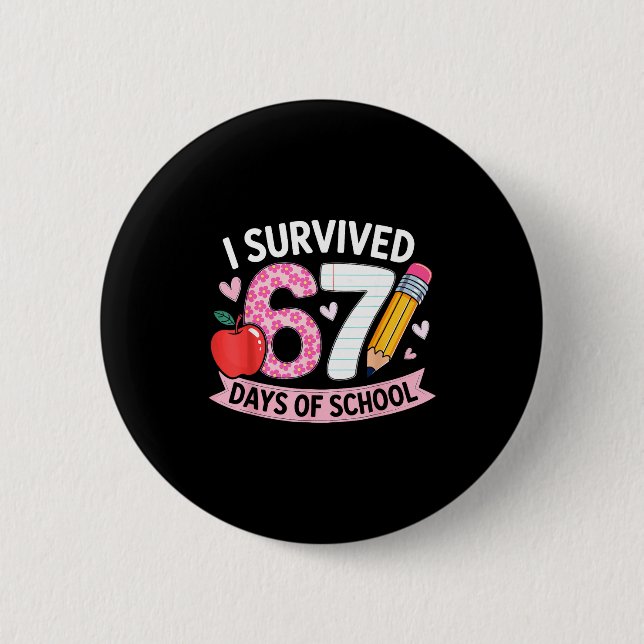 I Survived 67 Days Of School Funny Meme Student Te Button (Vorderseite)
