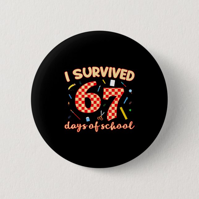 I Survived 67 Days Of School Funny Meme Student Te Button (Vorderseite)
