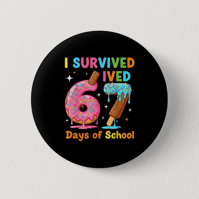 I Survived 67 Days Of School Funny Meme Teacher St Button (Vorderseite)
